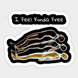 I feel kinda freeee Sticker